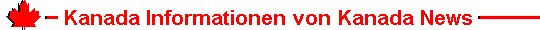 Kanada Informationen von Kanada News